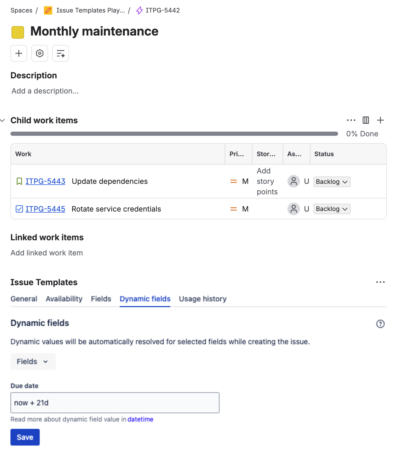 Epic template Monthly maintenance with a Story and a Task as child work items, and the Dynamic fields tab setting Due date to now + 21d